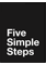 Five Simple Steps